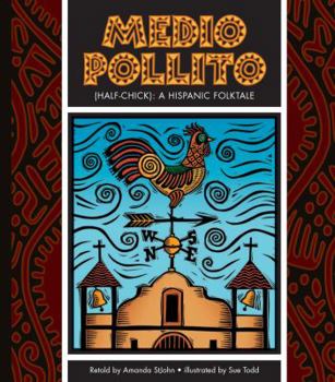 Library Binding Medio Pollito (Half-Chick): A Mexican Folktale Book