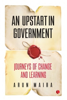 Hardcover An Upstart in Government: Journeys of Change and Learning Book