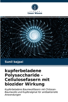 Paperback kupferbeladene Polysaccharide - Cellulosefasern mit biozider Wirkung [German] Book