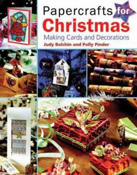 Paperback Papercrafts for Christmas: Making Cards and Decorations Book