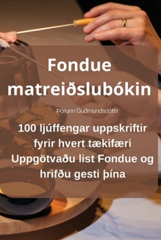 Paperback Fondue matreiðslubókin [Icelandic] Book
