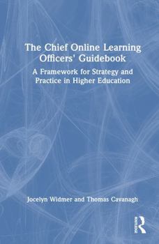 Hardcover The Chief Online Learning Officers' Guidebook: A Framework for Strategy and Practice in Higher Education Book