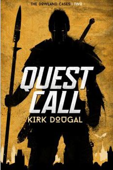 Quest Call - Book #2 of the Dowland Cases