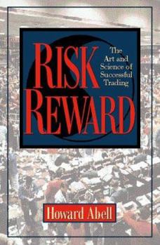 Hardcover Risk Reward: The Art and Science of Successful Trading Book