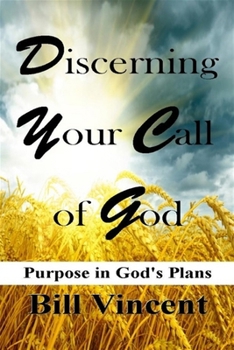 Paperback Discerning Your Call of God: Purpose in God's Plans Book