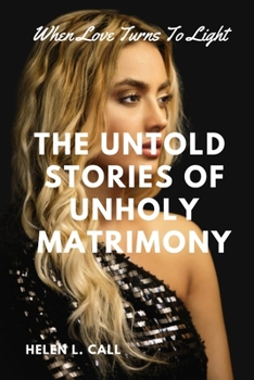 The Untold Stories of Unholy Matrimony: When Love Turns to Light