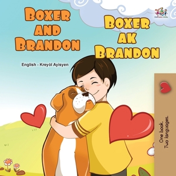 Boxer and Brandon (English Haitian Creole Bilingual Children's Book) (English Haitian Creole Bilingual Collection) (Haitian Edition)
