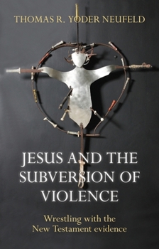 Paperback Jesus and the Subversion of Violence Book