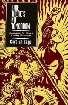 Paperback Like There's No Tomorrow: Meditations for Women Leaving Patriarchy Book