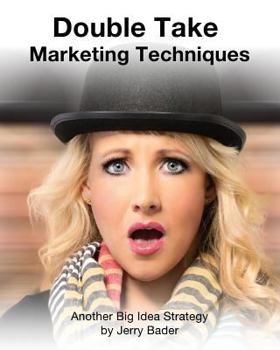 Paperback Double Take Marketing Techniques: Another Big Idea Strategy Book