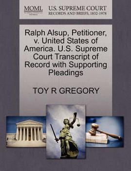 Ralph Alsup, Petitioner, v. United States of America. U.S. Supreme Court Transcript of Record with Supporting Pleadings