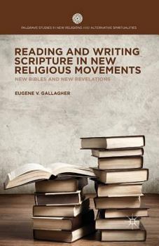 Paperback Reading and Writing Scripture in New Religious Movements: New Bibles and New Revelations Book