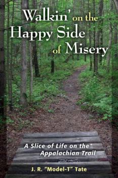 Paperback Walkin' on the Happy Side of Misery: A Slice of Life on the Appalachian Trail Book