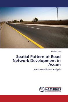 Paperback Spatial Pattern of Road Network Development in Assam Book
