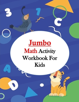 Paperback Jumbo Math Activity Workbook for Kids: Jumbo Math Success Workbook, Addition and Subtraction Activities + Worksheets (Homeschooling Activity Books wit Book