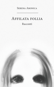 Affilata follia: Racconti (CatBooks Publishing)