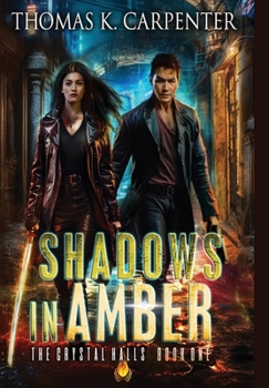 Hardcover Shadows in Amber: The Crystal Halls Book One Book