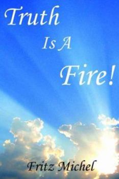 Paperback Truth Is A Fire! Book