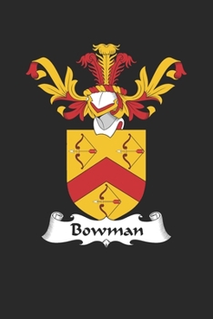Bowman: Bowman Coat of Arms and Family Crest Notebook Journal (6 x 9 - 100 pages)