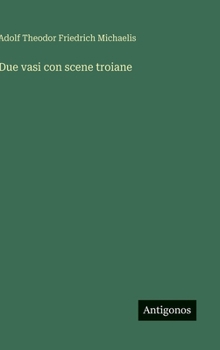 Hardcover Due vasi con scene troiane [Italian] Book
