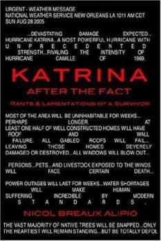 Katrina After The Fact: Rants & Lamentations of a Survivor