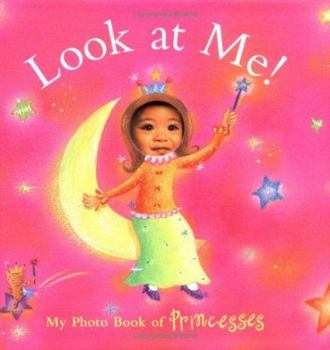 Hardcover Look at Me! My Photo Book of Princesses Book