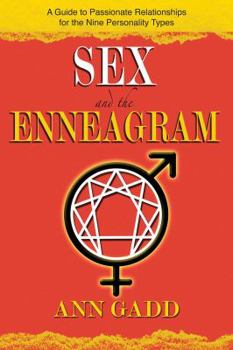 Paperback Sex and the Enneagram: A Guide to Passionate Relationships for the 9 Personality Types Book
