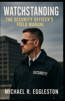 Paperback WATCHSTANDING: THE SECURITY OFFICER'S FIELD MANUAL Book