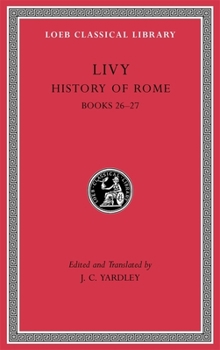 Hardcover History of Rome, Volume VII: Books 26-27 Book
