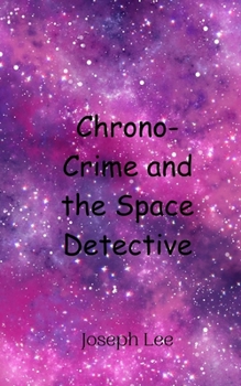 Paperback Chrono-Crime and the Space Detective Book