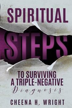 Paperback Spiritual Steps to Surviving A Triple-Negative Diagnosis Book