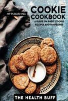 Paperback Cookie Cookbook: A Guide On Basic Cookie Recipes And Guidelines Book