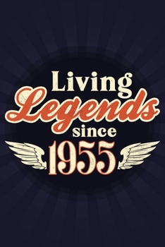 Paperback Living Legends Since 1955: Journal Birthday Gift For Men, Women, Friends - 6x9 - 120 Pages Lined Blank Journal Book