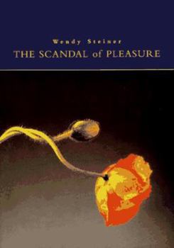 Hardcover The Scandal of Pleasure: Art in an Age of Fundamentalism Book