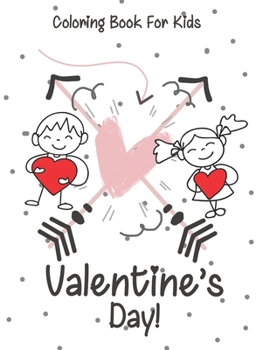 Paperback Valentine's Day coloring book for kids: A Fun Valentine's Day Coloring Book (Hearts, Animals, Flowers, Trees, Valentine's Day and More Cute Designs) Book