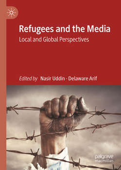 Hardcover Refugees and the Media: Local and Global Perspectives Book