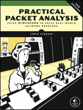 Paperback Practical Packet Analysis: Using Wireshark to Solve Real-World Network Problems Book