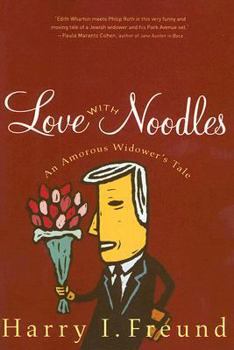 Paperback Love with Noodles: An Amorous Widower's Tale Book