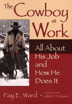 Paperback The Cowboy at Work: All about His Job and How He Does It Book