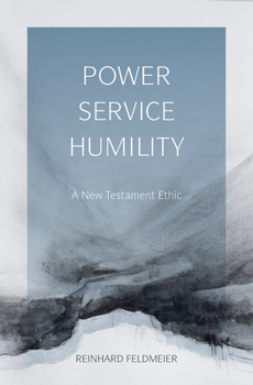 Paperback Power, Service, Humility: A New Testament Ethic Book