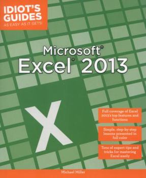 Paperback Microsoft Excel 2013: Full Coverage of Excel 2013 S Top Features and Functions Book