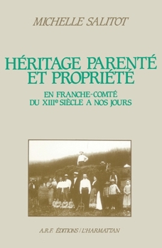 Paperback Héritage, parenté et propriété en Franche-Comté, du XIIe siè [French] Book