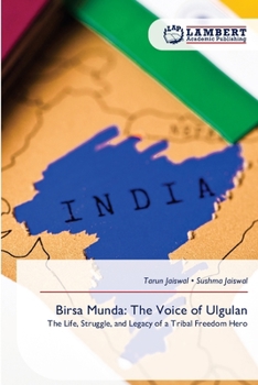 Birsa Munda: The Voice of Ulgulan