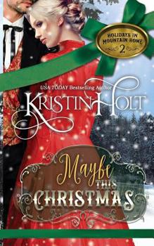 Maybe This Christmas - Book #2 of the Holidays in Mountain Home