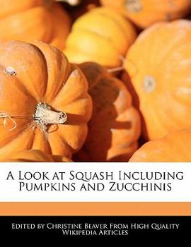 Paperback A Look at Squash Including Pumpkins and Zucchinis Book
