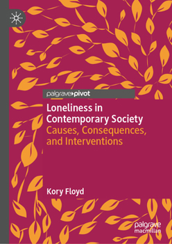 Hardcover Loneliness in Contemporary Society: Causes, Consequences, and Interventions Book