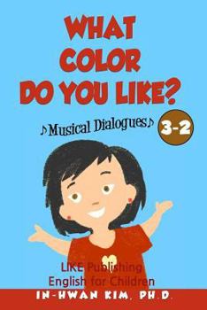 Paperback What color do you like? Musical Dialogues: English for Children Picture Book 3-2 Book