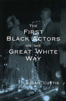 Paperback The First Black Actors on the Great White Way Book