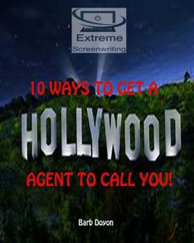 Paperback 10 Ways to Get a Hollywood Agent to Call You! Book