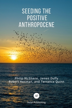 Paperback Seeding the Positive Anthropocene Book